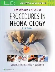 MacDonald's Atlas of Procedures in Neonatology, 6th Edition