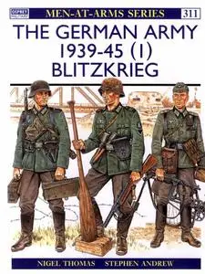 The German Army 1939-1945 (1): Blitzkrieg (Men-at-Arms Series 311)