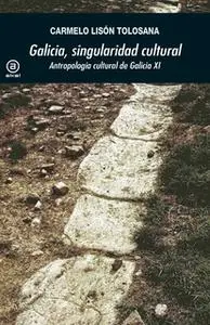«Galicia, singularidad cultural» by Carmelo Lisón Tolosana