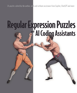 Regular Expression Puzzles and AI Coding Assistants: 24 puzzles solved by the author, with and without assistance