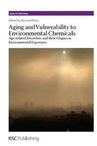 Aging and Vulnerability to Environmental Chemicals: Age-related Disorders and their Origins in Environmental Exposures (repost)