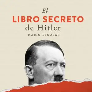 «El libro secreto de Hitler» by Mario Escobar