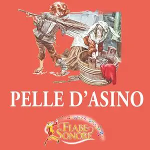 «Pelle d'asino» by SILVERIO PISU (versione sceneggiata),VITTORIO PALTRINIERI (musiche)