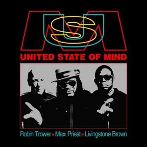 Robin Trower, Maxi Priest, Livingstone Brown - United State of Mind (2020) [Official Digital Download]