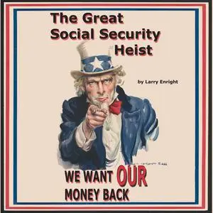 «The Great Social Security Heist» by Larry Enright