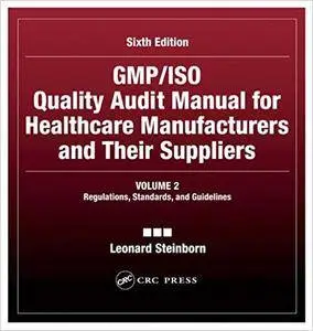 GMP/ISO Quality Audit Manual for Healthcare Manufacturers and their Suppliers, Sixth Edition