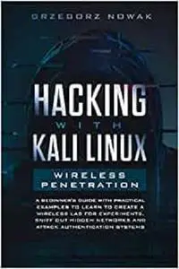 Hacking with Kali Linux: Wireless Penetration