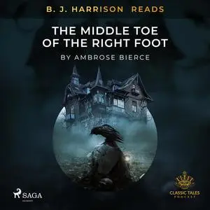 «B. J. Harrison Reads The Middle Toe of the Right Foot» by Ambrose Bierce