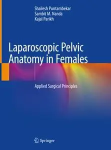 Laparoscopic Pelvic Anatomy in Females: Applied Surgical Principles (Repost)