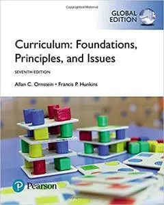 Curriculum: Foundations, Principles, and Issues, 7th edition