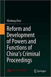 Reform and Development of Powers and Functions of China`s Criminal Proceedings