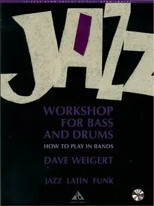 Jazz Workshop For Bass and Drums: How To Play In Bands by Dave Weigert