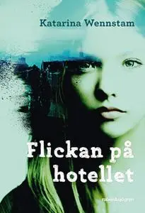 «Flickan på hotellet» by Katarina Wennstam