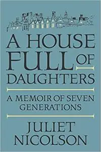 A House Full of Daughters: A Memoir of Seven Generations