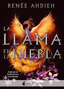 «La llama en la niebla» by Renée Ahdieh