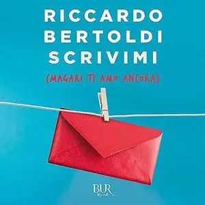 «Scrivimi (magari ti amo ancora)» by Riccardo Bertoldi