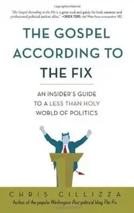 The Gospel According to the Fix: An Insider's Guide to a Less than Holy World of Politics [Repost]