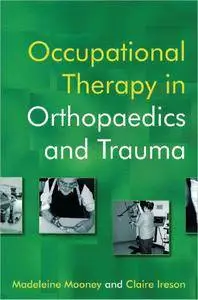 Occupational Therapy in Orthopaedics and Trauma (repost)