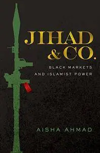 Jihad & Co.: Black Markets and Islamist Power