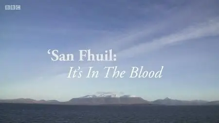 BBC - 'San Fhuil: It's in the Blood (2018)