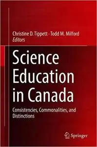 Science Education in Canada: Consistencies, Commonalities, and Distinctions