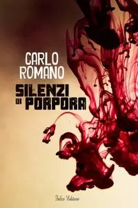 Carlo Romano - Silenzi di porpora