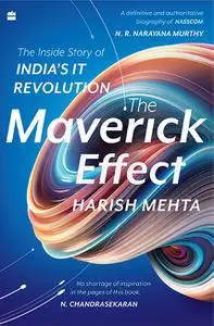 The Maverick Effect: The Inside Story of a Movement that Shaped India's IT Revolution