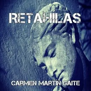 «Retahílas» by Carmen Martín Gaite