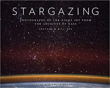 Stargazing: Photographs of the Night Sky from the Archives of NASA