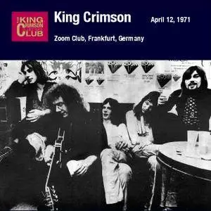 King Crimson - Zoom Club, Frankfurt, Germany - April 12, 13 & 14, 1971 {2005) {DGM 16/44 Official Digital Download}