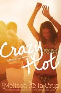 «Crazy Hot» by Melissa de la Cruz