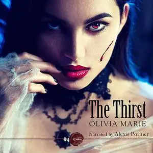 «The Thirst» by Olivia Marie