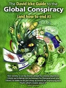 The David Icke Guide to the Global Conspiracy (And How to End It)