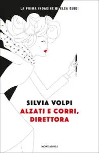 Silvia Volpi - Alzati e corri, direttora