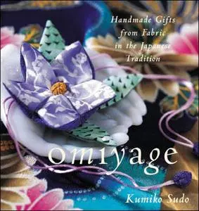 Omiyage: Handmade Gifts from Fabric in the Japanese Tradition