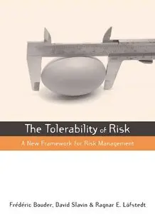 The Tolerability of Risk: A New Framework for Risk Management 