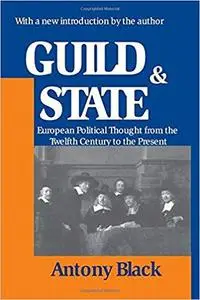 Guild and State: European Political Thought from the Twelfth Century to the Present