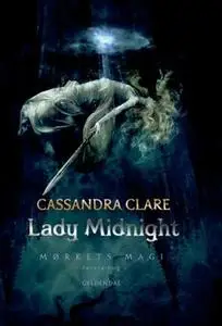 «Mørkets magi 1 - Lady Midnight» by Cassandra Clare
