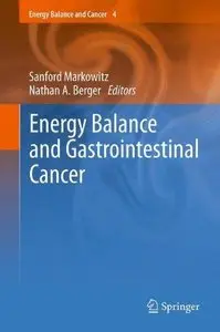 Energy Balance and Gastrointestinal Cancer (Energy Balance and Cancer) (Repost)