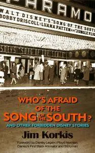 Who's Afraid of the Song of the South? and Other Forbidden Disney Stories