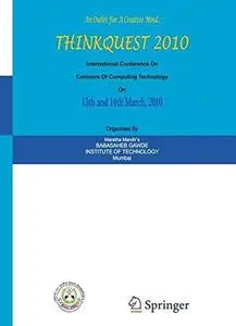 Thinkquest~2010: Proceedings of the First International Conference on Contours of Computing Technology