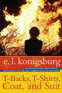 «T-backs, T-shirts, Coat, and Suit» by E.L. Konigsburg