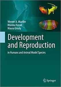 Development and Reproduction in Humans and Animal Model Species