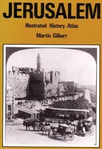 Jerusalem, Illustrated History Atlas (Repost)