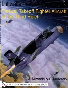 Vertical Takeoff Aircraft of the Third Reich (The Luftwaffe Profile Series №17) (repost)
