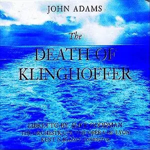 John Adams - The Death of Klinghoffer (1991)