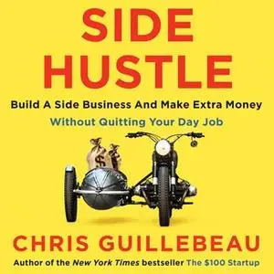 «Side Hustle» by Chris Guillebeau