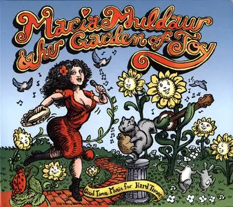 Maria Muldaur & Her Garden of Joy - Good Time Music for Hard Times (2009)