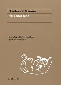 Gianfranco Marrone - Nel semiocene. Enciclopedia incompleta delle vite terrestri