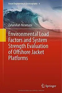 Environmental Load Factors and System Strength Evaluation of Offshore Jacket Platforms (Repost)